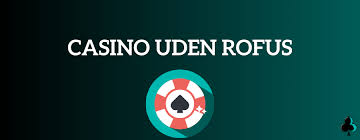 Casino Uden ROFUS Oplev Mulighederne med Lavt Indsats