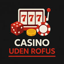 Casino Uden ROFUS Uden Indbetaling - Din Guide til Spilpleje