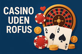 Casino Uden ROFUS Uden Indbetaling - Din Guide til Spilpleje